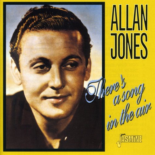 Jones, Allan: There's a Song in the Air
