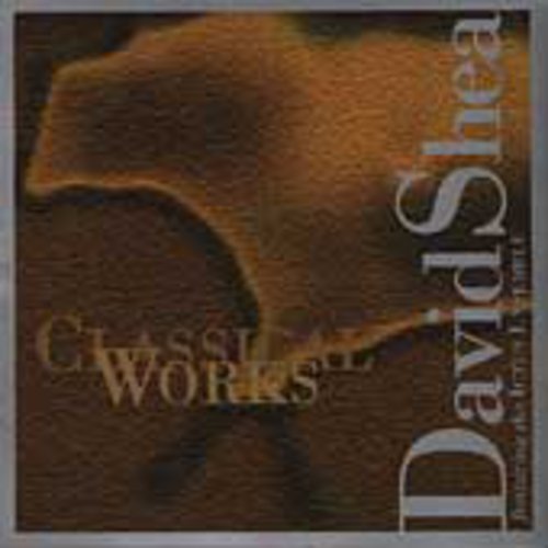 David Shea: Classical Works - COMPACT DISCS