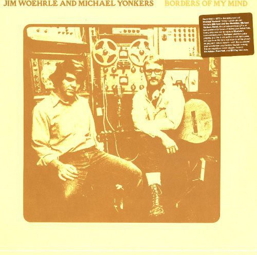 Woerhle, Jim / Yonkers, Michael: Borders of My Mind