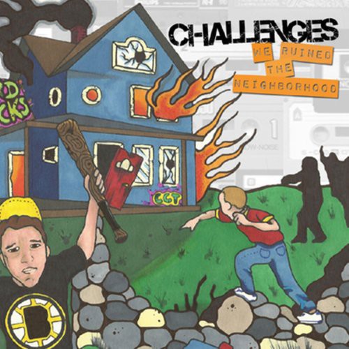 Challenges: We Ruined the Neighborhood