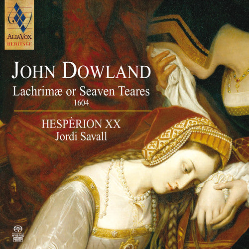 Dowlan / Hesperion / Savall: Lachrimae or Seaven Tears - SUPER-AUDIO CD