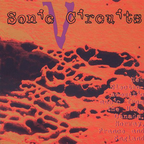 Sonic Circuits 5: International Electronic Music: Sonic Circuits, Vol. 5: International Electronic Music Festival