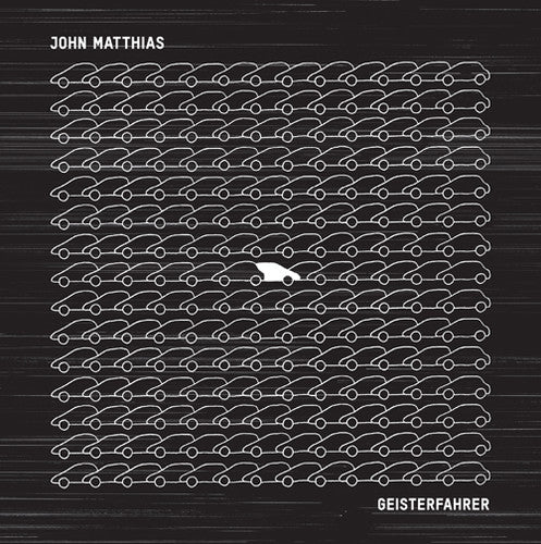 John Matthias: Geisterfahrer - COMPACT DISCS