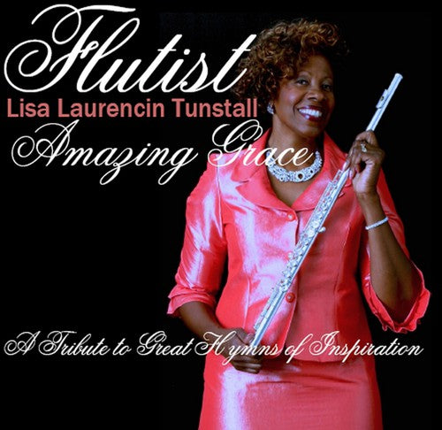 Lisa Laurencin Tunstall: Amazing Grace: A Musical Tribute to Great Hymns of - COMPACT DISCS