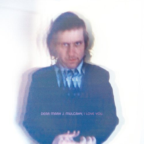 Mark Mulcahy: Dear Mark J. Mulcahy, I Love You - COMPACT DISCS