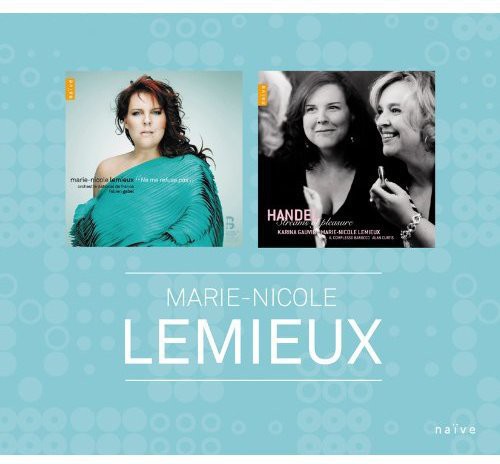 Handel / Massenet / Cherubini / Halevy / Lemieux: Ne Me Refuse Pas & Streams of Pleasure