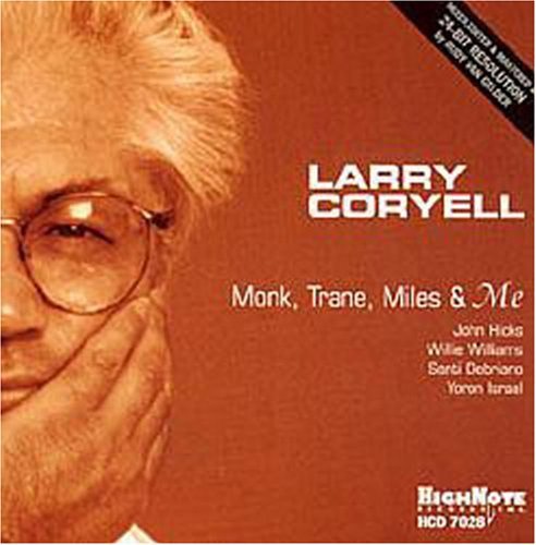 Coryell, Larry: Monk Trane Miles & Me