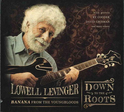 Levinger, Lowell (Banana of the Youngbloods): Down to the Roots