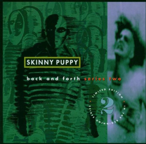 Skinny Puppy: Back & Forth Series Ii