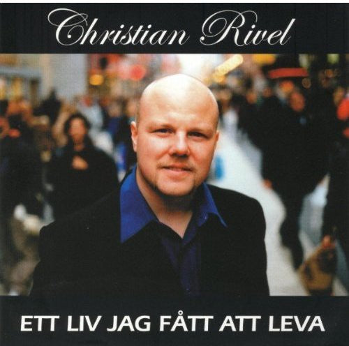Christian Rivel: Ett Liv Jag Fatt Att Leva - COMPACT DISCS