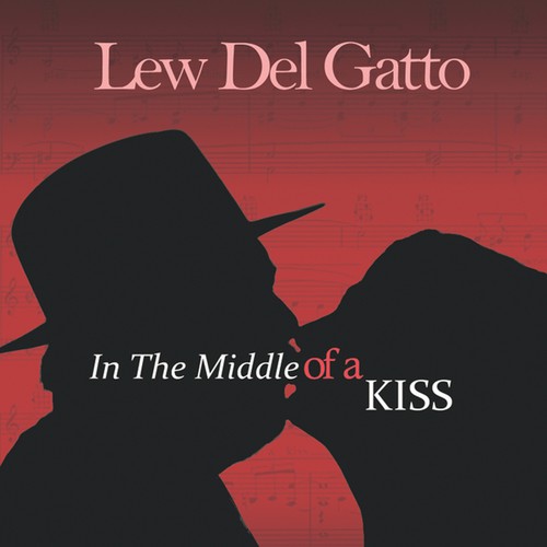 Lew Del Gatto: In the Middle of a Kiss - COMPACT DISCS