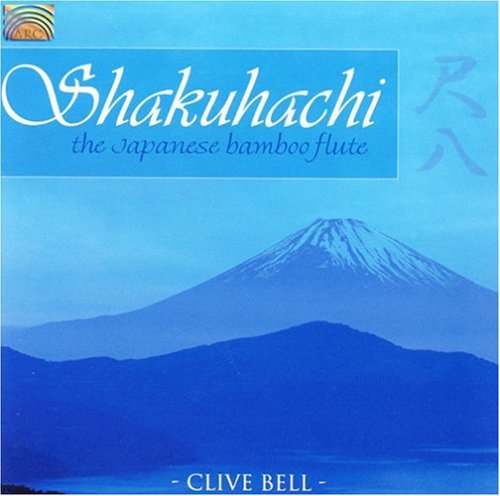 Bell, Clive: Shakuhachi: The Japanese Bamboo Flute