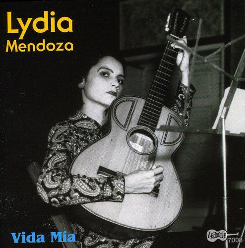 Mendoza, Lydia: Vida Mia