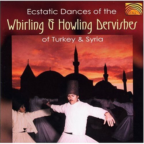 Various Artists: Ecstatic Dances Of The Whirling & Howling Dervishes Of Turkey & Syria - COMPACT DISCS