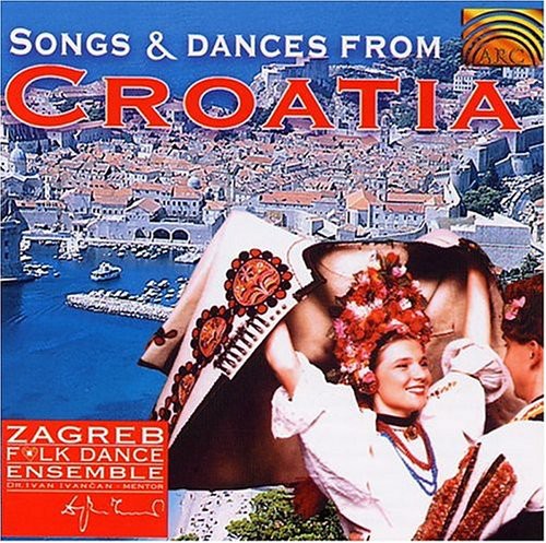 Zagreb Folk Dance Ensemble: Songs and Dances From Croatia - COMPACT DISCS