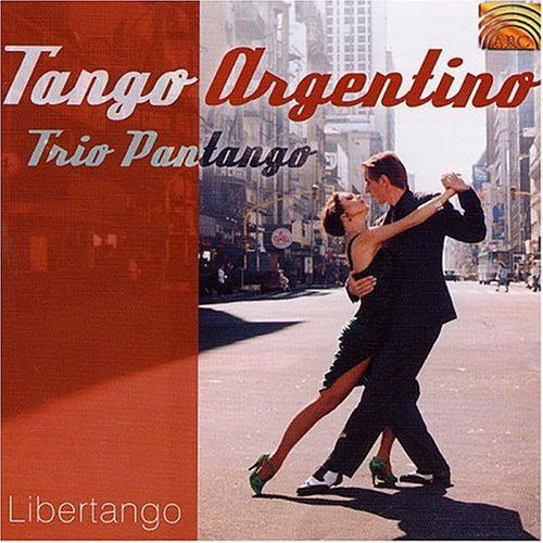 Trio Pantango: Tango Argentino: Libertango - COMPACT DISCS