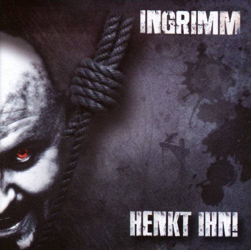 Ingrimm: Hang Ihn!