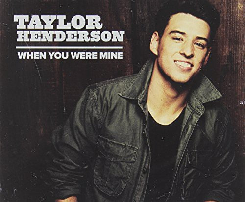 Henderson, Taylor: When You Were Mine