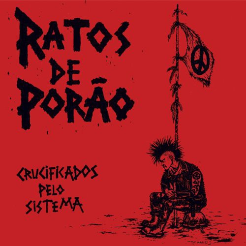 Ratos de Porao: Crucificados Pelo Sistema