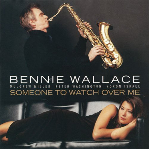 Wallace, Bennie: Someone to Watch Over Me - COMPACT DISCS