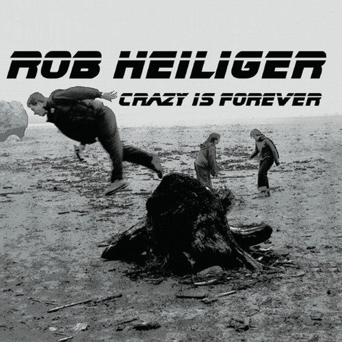 Rob Heiliger: Crazy Is Forever - COMPACT DISCS