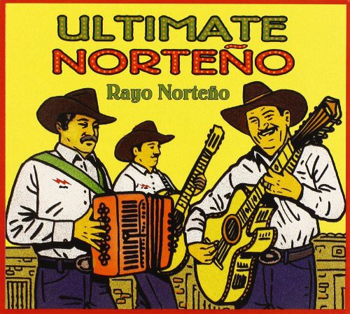 Rayo Norteno: Ultimate Norteno