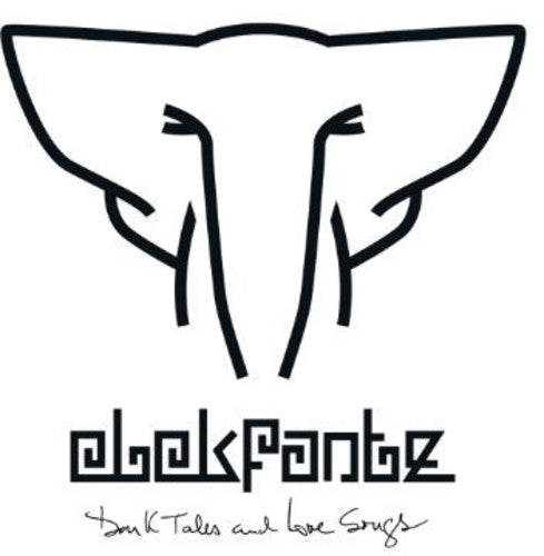 Elekfantz: Dark Tales & Love Songs