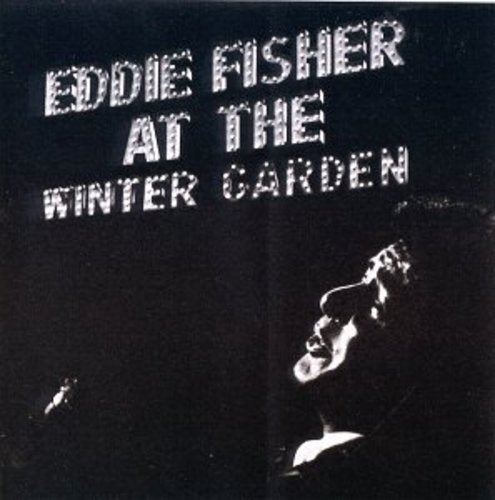 Fisher, Eddie: At the Winter Garden