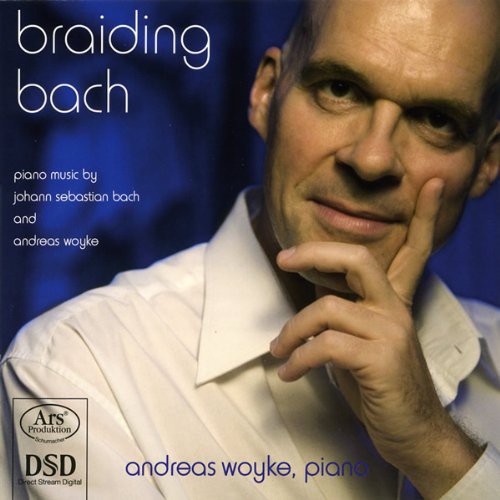 Bach / Woyke: Braiding Bach - SUPER-AUDIO CD