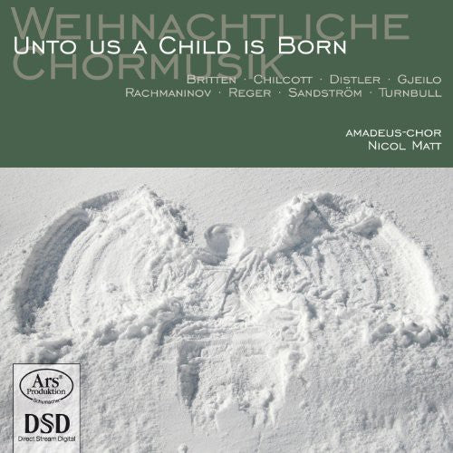 Britten / Rachmaninoff / Reger / Matt: Unto Us a Child Is Born - SUPER-AUDIO CD