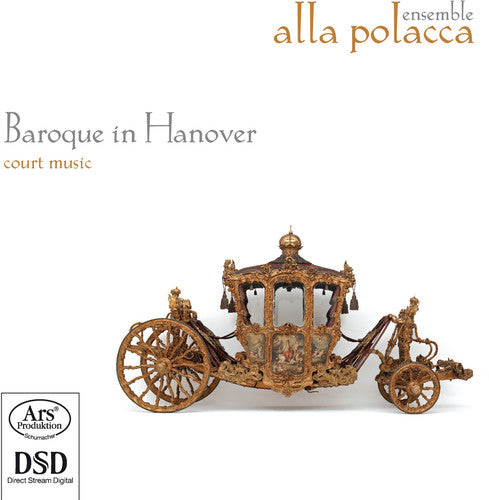 Handel / Steffani / Lesniowska-Lubowicz / Vitzthum: Baroque in Hanover - SUPER-AUDIO CD