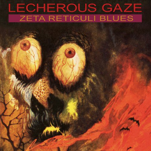 Lecherous Gaze: Zeta Reticuli Blues - COMPACT DISCS