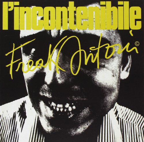 Antoni, Freak: L'incontenibile Freak Antoni