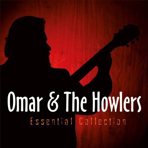 Omar & Howlers: Essential Collection