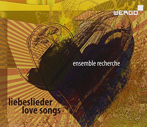 Ensemble Recherche: Love Songs-Dedicated to Ensemble Recherche