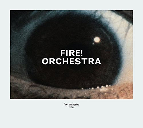 Fire Orchestra: Enter