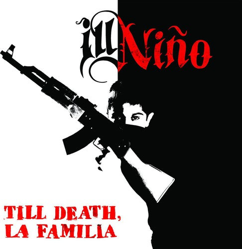 Ill Nino: Till Death la Familia