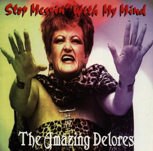 The Amazing Delores: Stop Messin with My Mind - COMPACT DISCS
