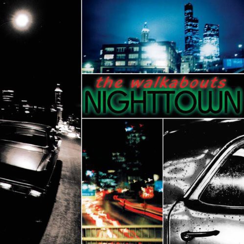 The Walkabouts: Nighttown - COMPACT DISCS