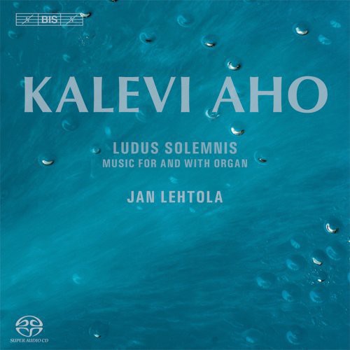 Aho: Ludus Solemnis - SUPER-AUDIO CD