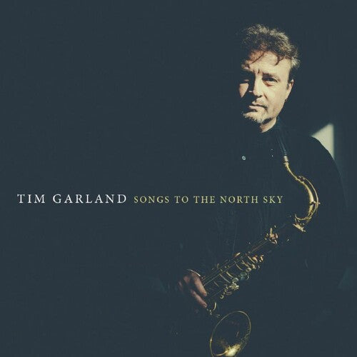 Garland, Tim: Songs to the North Sky - COMPACT DISCS