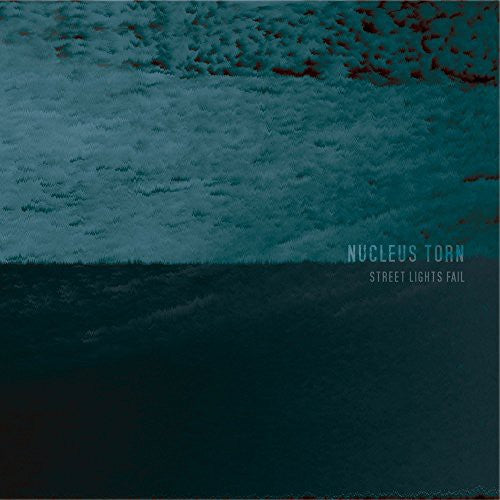 Nucleus Torn: Street Lights Fail