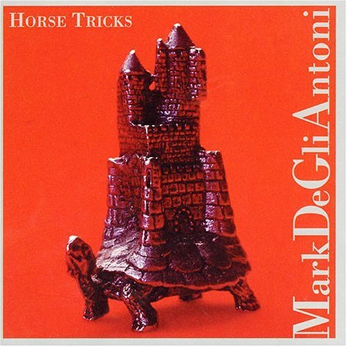 Mark de Gli Antoni: Horse Tricks - COMPACT DISCS