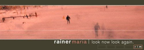 Rainer Maria: Look Now Look Again