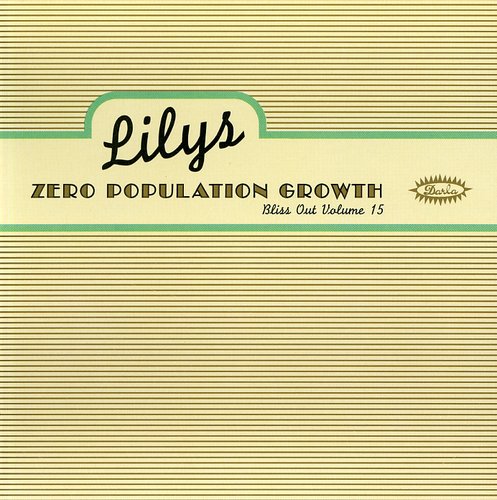 Lilys: Zero Population Growth: Bliss Out Vol.15