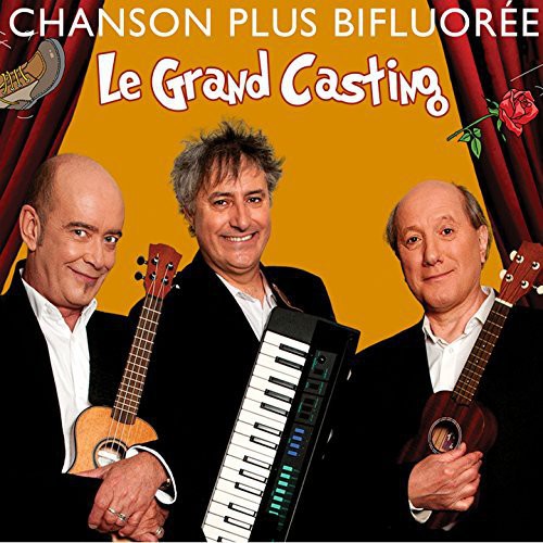 Chanson Plus Bifluoree: Le Grand Casting