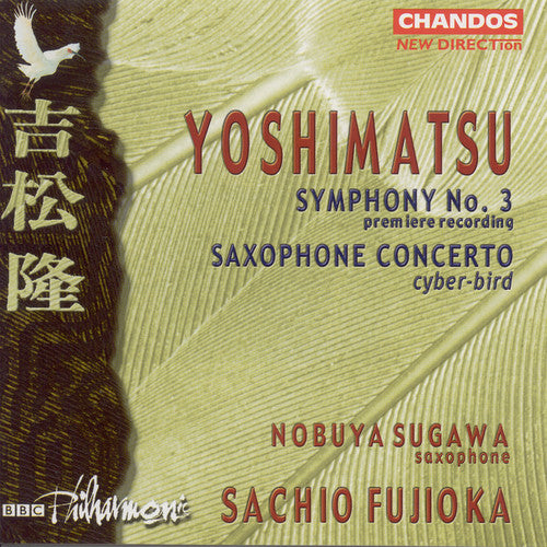 Yoshimatsu / Sugawa / Fujioka: Symphony 3 / Saxophone Concerto