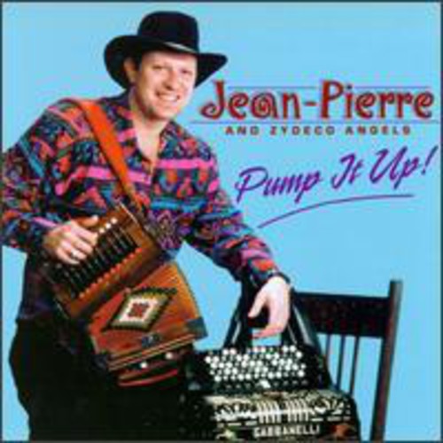 Jean-Pierre and the Zydeco Angels: Pump It Up - COMPACT DISCS