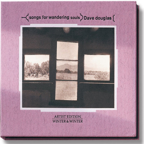 Douglas, Dave: Songs for Wandering Souls