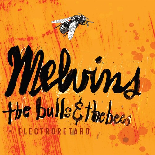 Melvins: Bulls & the Bees / Electroretard